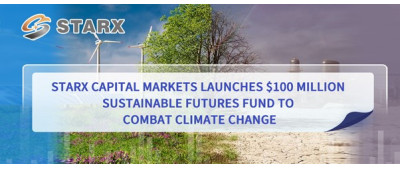 STARX Capital Markets Launches $100 Million Sustainable Futures Fund to Combat Climate Change