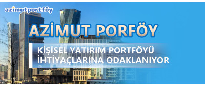 Azimut Portföy: Kişisel Yatırım Portföyü İhtiyaçlarına Odaklanıyor